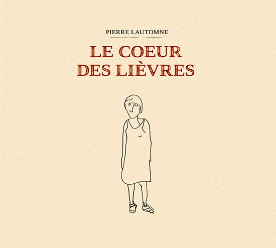 Pierre Lautomne - Le Coeur des Lièvres